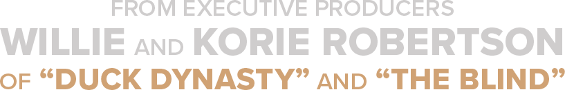 From executive producers Willie and korie robertson of “Duck Dy